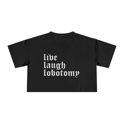 Live Laugh Lobotomy Women's Cropped Tee