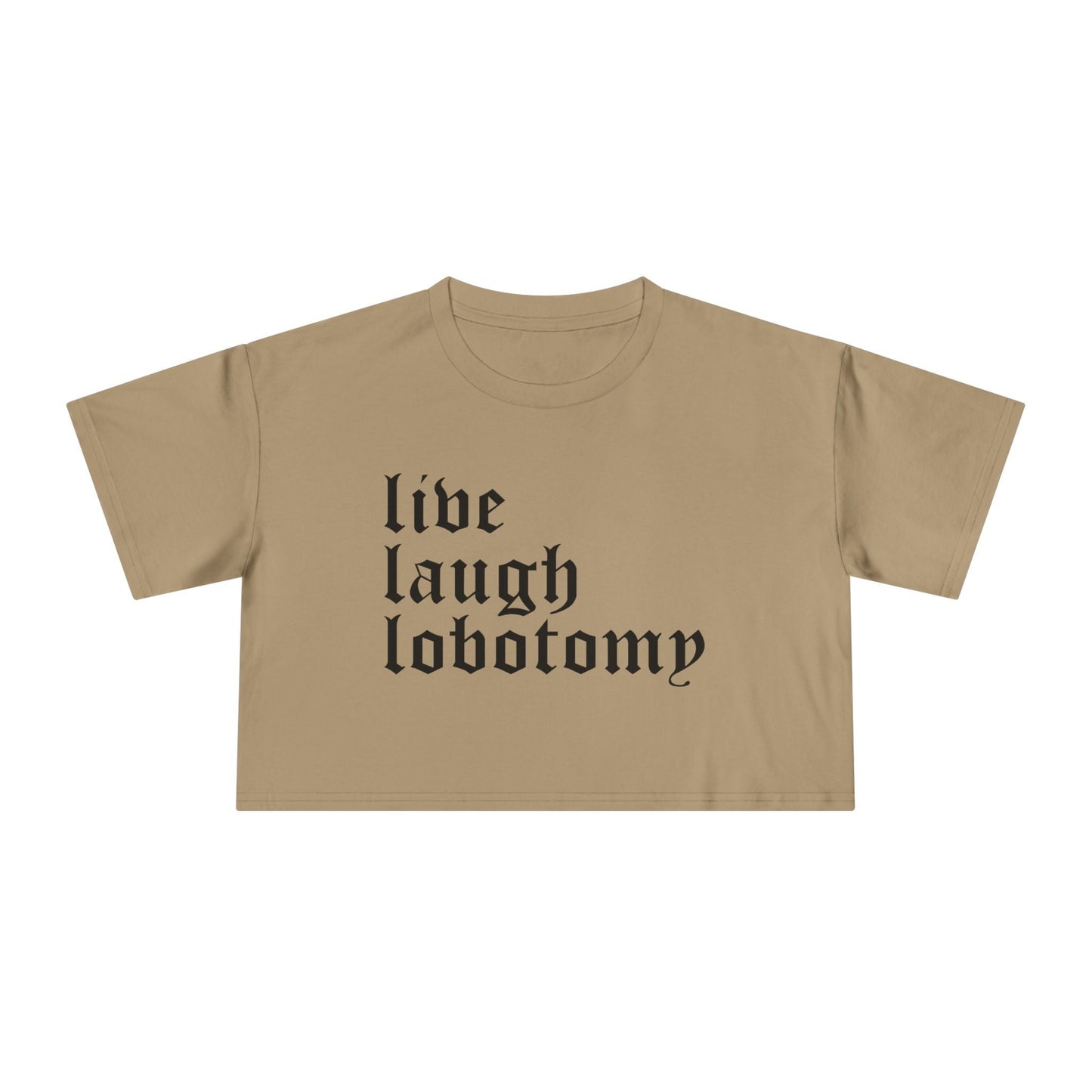 Live Laugh Lobotomy Women's Cropped Tee