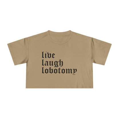 Live Laugh Lobotomy Women's Cropped Tee